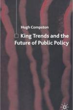 King Trends and the Future of Public Policy af H. Compston
