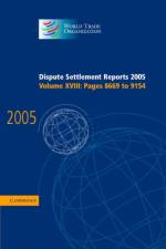 Dispute Settlement Reports 2005: Volume 18, Pages 8669–9154 af World Trade Organization