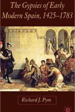 The Gypsies of Early Modern Spain af R. Pym