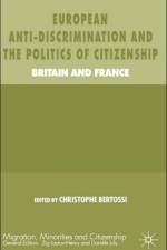 European Anti-Discrimination and the Politics of Citizenship