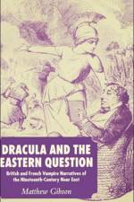 Dracula and the Eastern Question af M. Gibson