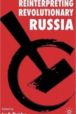 Reinterpreting Revolutionary Russia