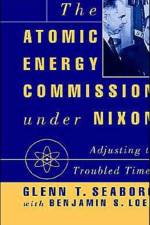 The Atomic Energy Commission under Nixon af B. Loeb