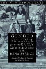 Gender in Debate From the Early Middle Ages to the Renaissance