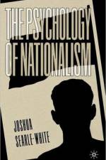 The Psychology of Nationalism af J. Searle-White