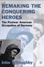 Remaking the Conquering Heroes af J. Willoughby