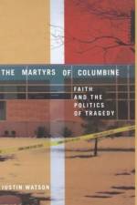 The Martyrs of Columbine af J. Watson