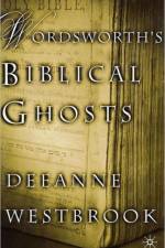 Wordsworth's Biblical Ghosts af D. Westbrook