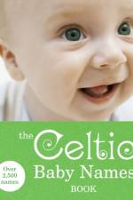 The Celtic Baby Names Book
