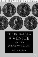 The Dogaressa of Venice, 1200-1500 af H. Hurlburt