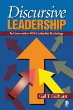 Discursive Leadership af Gail T Fairhurst
