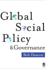 Global Social Policy and Governance af Bob Deacon