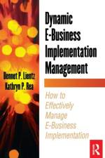 Dynamic E-Business Implementation Management af Bennet Lientz
