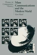 Mass Communications and the Modern World af Ken Ward