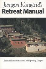 Jamgon Kongtrul's Retreat Manual af Jamgon Kongtrul Lodro Taye