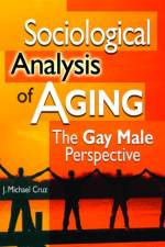 Sociological Analysis of Aging af Joe Michael Cruz