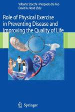 Role of Physical Exercise in Preventing Disease and Improving the Quality of Life
