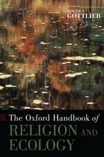The Oxford Handbook of Religion and Ecology