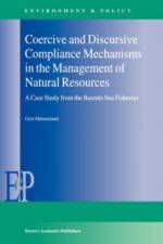 Coercive and Discursive Compliance Mechanisms in the Management of Natural Resources af Geir Honneland