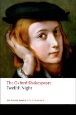 Twelfth Night, or What You Will: The Oxford Shakespeare af William Shakespeare