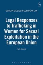 Legal Responses to Trafficking in Women for Sexual Exploitation in the European Union af Heli Askola