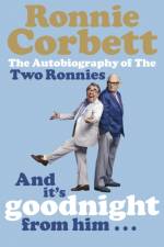 And It's Goodnight from Him . . . af Ronnie Corbett