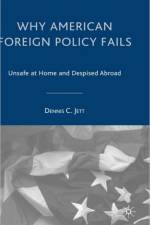 Why American Foreign Policy Fails af D. Jett