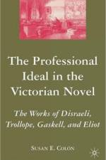 The Professional Ideal in the Victorian Novel af S. Colon