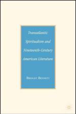 Transatlantic Spiritualism and Nineteenth-Century American Literature af B. Bennett