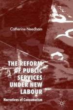The Reform of Public Services Under New Labour af C. Needham