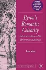 Byron's Romantic Celebrity af T. Mole