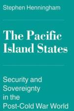 The Pacific Island States af S. Henningham