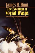 The Evolution of Social Wasps af James H. (Professor of Biology Hunt