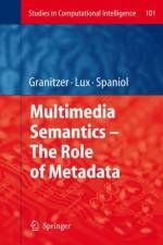 Multimedia Semantics - The Role of Metadata