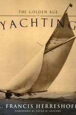 The Golden Age of Yachting af L. Francis Herreshoff