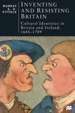 Inventing and Resisting Britain af M. Pittock