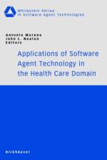 Applications of Software Agent Technology in the Health Care Domain