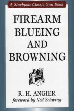 Firearm Blueing and Browning af R.H. Angier