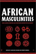 African Masculinities af R. Morrell