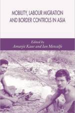 Mobility, Labour Migration and Border Controls in Asia