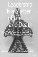 Leadership is a Matter of Life and Death af A. Carr