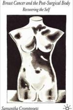 Breast Cancer and the Post-Surgical Body af S. Crompvoets