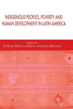 Indigenous Peoples, Poverty and Human Development in Latin America af Gillette Hall