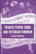 Frances Power Cobbe and Victorian Feminism af Susan Hamilton