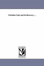Christian Unity and Its Recovery. ... af John Sidney Davenport