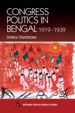 Congress Politics in Bengal 1919-1939 af Srilata Chatterjee