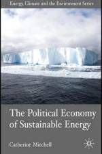 The Political Economy of Sustainable Energy af C. Mitchell