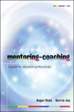 Mentoring-Coaching: A Guide for Education Professionals af Roger Pask