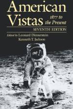 American Vistas: Volume 2: 1877 to the Present