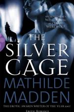 The Silver Cage af Mathilde Madden